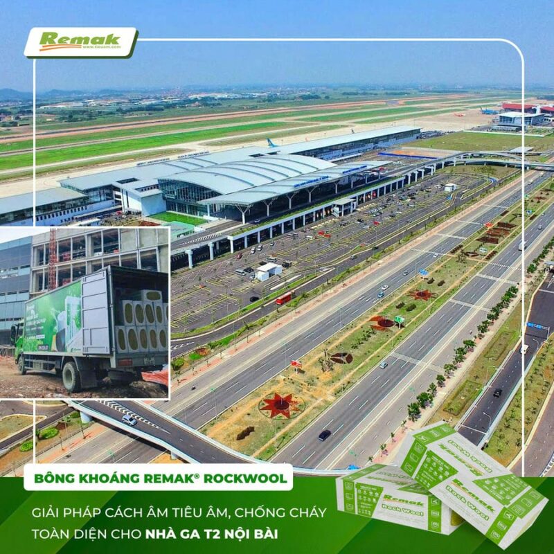 Bông khoáng Remak® Rockwool - cách nhiệt nhà ga T2 Sân bay Nội Bài